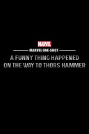 Marvel One-Shot : Une drôle d'histoire en allant voir le marteau de Thor